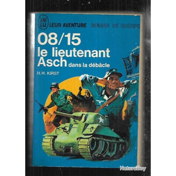 08/15 le lieutenant Asch dans la dbacle hans helmuth kirst . J'ai lu bleu