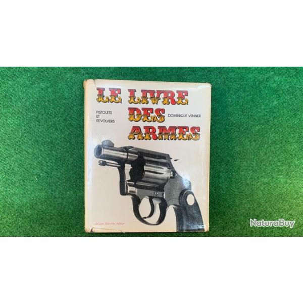 Livre " Le Livre des Armes, Pistolets et Revolvers" de Dominique Venner