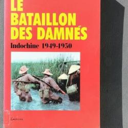 BILOM « Le bataillon des damnés. Indochine 1949-1950 » Par Raymond Muelle. | CEFEO | LVF | Légion