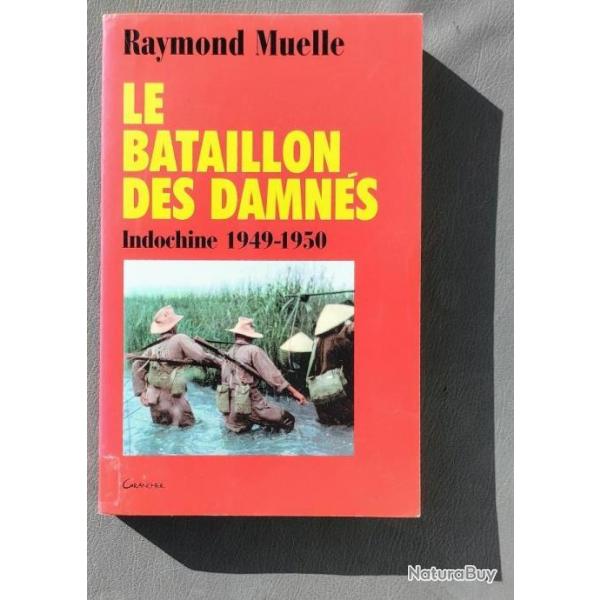 BILOM Le bataillon des damns. Indochine 1949-1950 Par Raymond Muelle. | CEFEO | LVF | Lgion