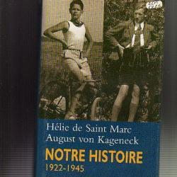 August Von Kageneck/Hélie de Saint-Marc.Notre histoire 1922-1945 cartonné