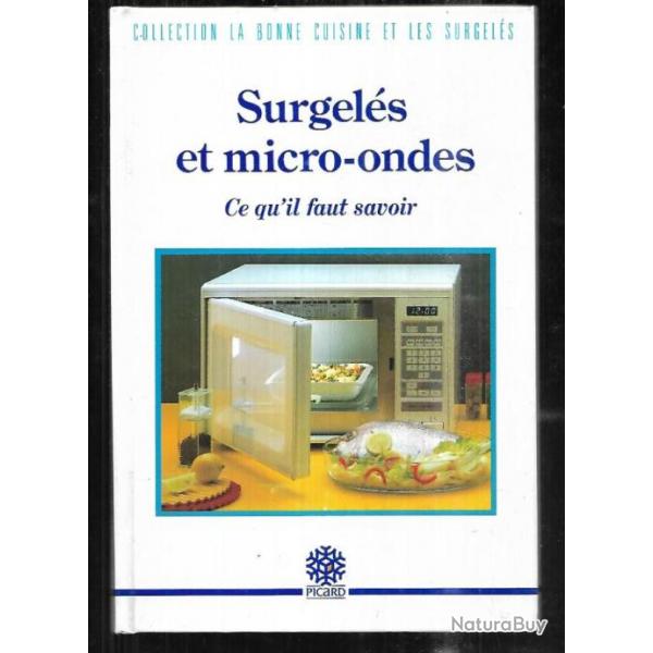 surgels et micro-ondes ce qu'il faut savoir par picard surgels