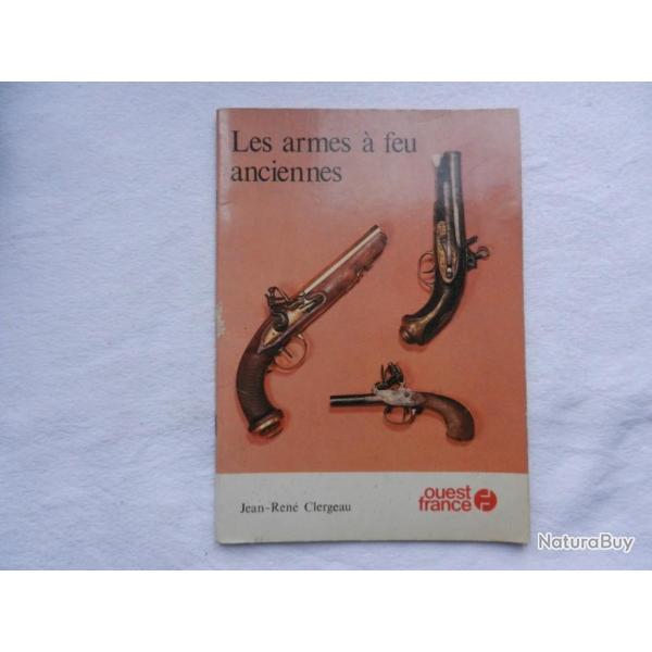 Les armes  feu anciennes de Jean Ren Clergeau - ditions Ouest France 1980