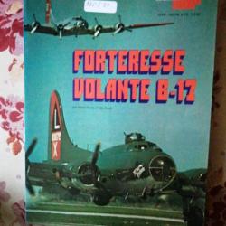 Livre monographie B-17 FORTERESSE VOLANTE État : Occasion EDITION ATLAS PARJ.P DE COCK ET MISTER KIT