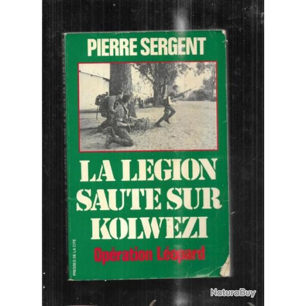 La lgion saute sur kolwzi. opration lopard.  2e rep , par pierre sergent zaire