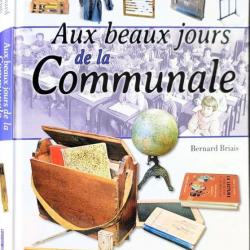« Aux beaux jours de la communale » Par Bernard Briais | ÉCOLE ; BEAU LIVRE; SOUVENIR