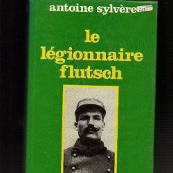 Le Légionnaire Flutsch par antoine sylvère