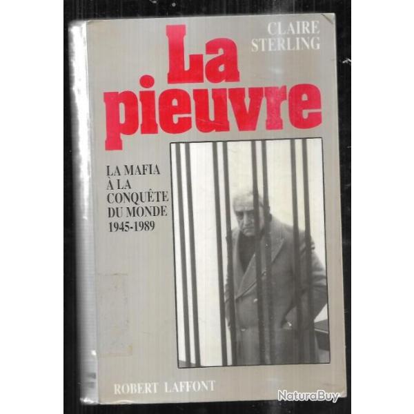 la pieuvre la mafia  la conqute du monde 1945-1989 de claire sterling