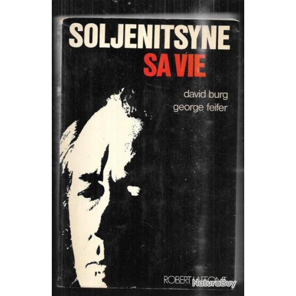 soljenitsyne sa vie de david burg et george feifer