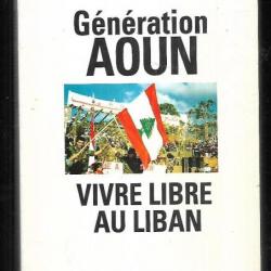 génération aoun vivre libre au liban de jean-paul bourre