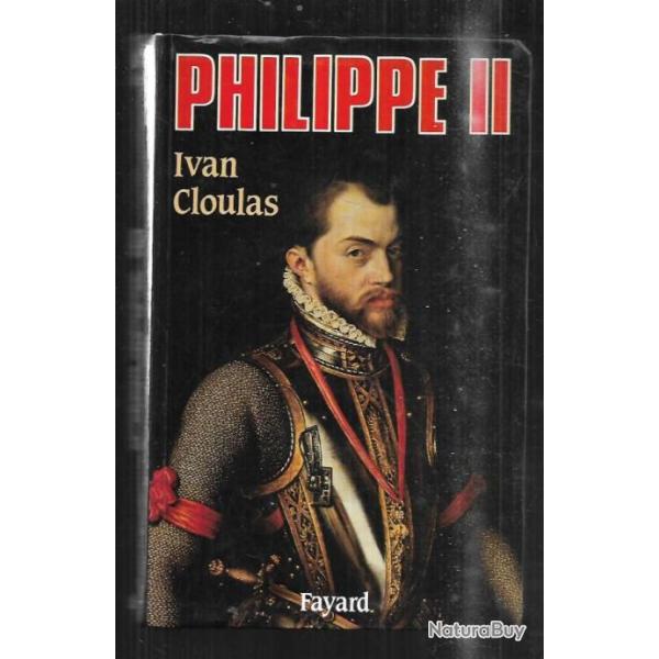 philippe II de ivan cloulas ddicac