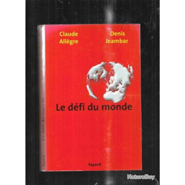 le dfi du monde de claude allgre et denis jeambar