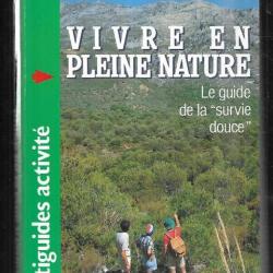 vivre en pleine nature le guide de la survie douce de françois couplan