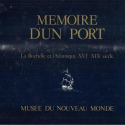 mémoire d'un port la rochelle et l'atlantique XVIe -XIX musée du nouveau monde