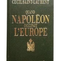 Quand NAPOLÉON occupait L'EUROPE-Cecil Saint Laurent. 1968