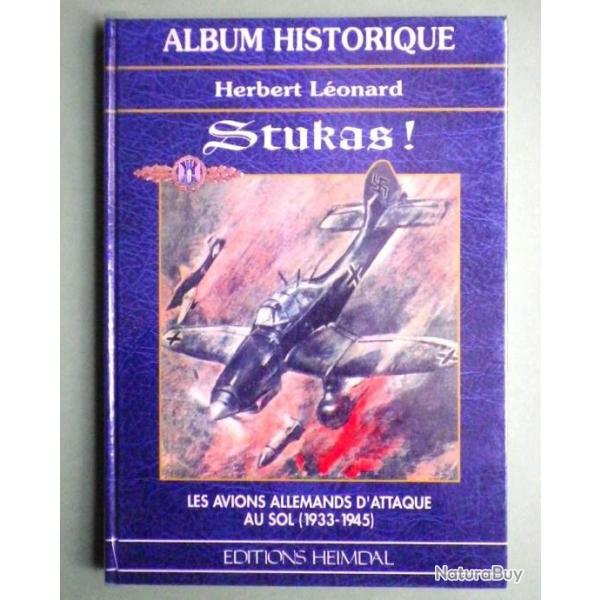 ALBUM HISTORIQUE - STUKAS ! Les avions Allemands d'attaque au sol (1933-1945)-Herbert Lonard 1997