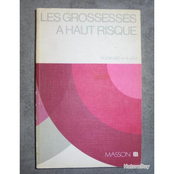 RARE LIVRE LES GROSSESSES A HAUT RISQUE - R.VOKAER S.LEVI 1979 EDITION MASSON