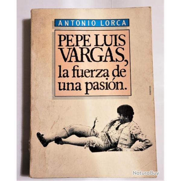 PEPE LUIS VARGAS, la fuerza de una pasin Antonio Lorca J. Rodrguez Castillejo, B - 1987