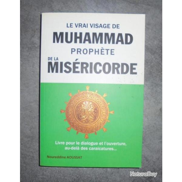 NOUREDDINE AOUSSAT " LE VRAI VISAGE DE MUHAMMAD PROPHETE DE LA MISERICORDE "
