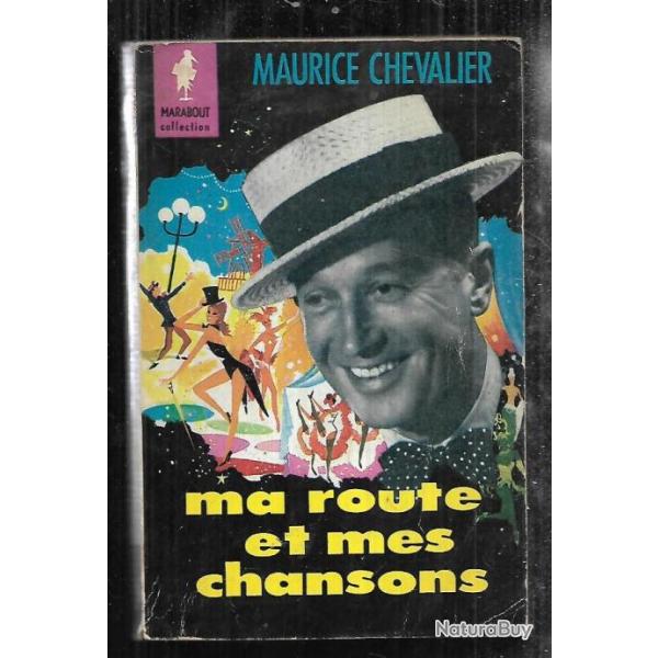 Ma route et mes chansons 1900-1950 de maurice chevalier , music-hall , artiste franais marabout