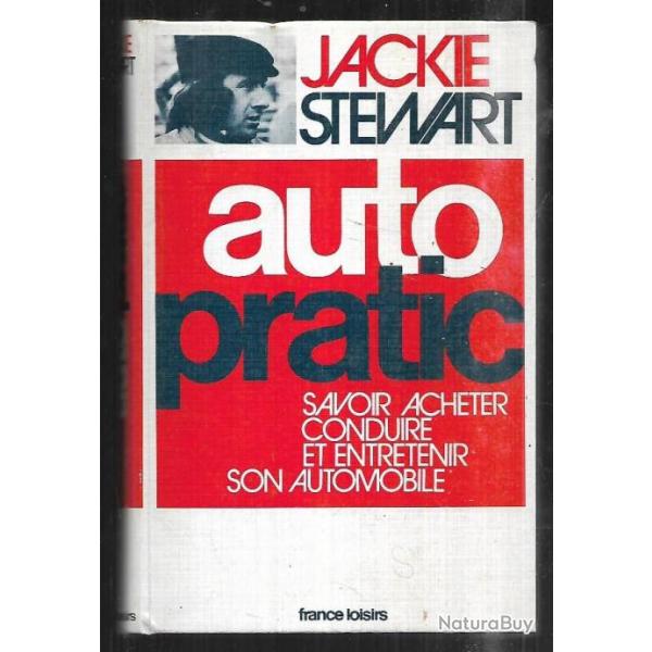 auto pratique savoir acheter conduire et entretenir son automobile de jackie stewart