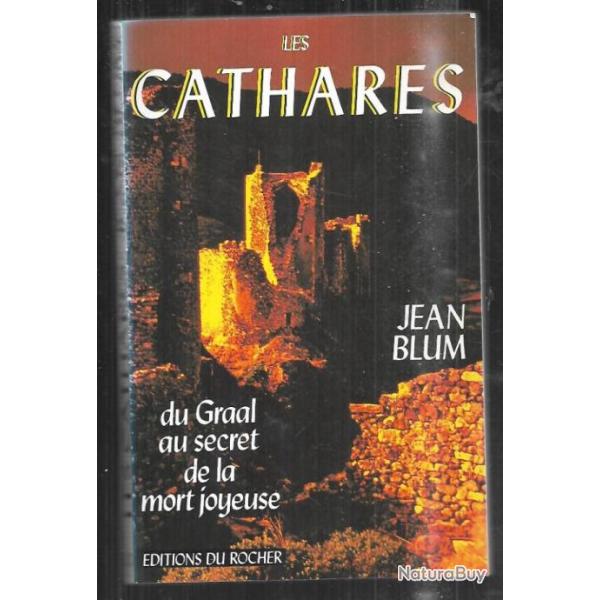 les cathares du graal au secret de la mort joyeuse de jean blum