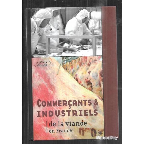 commerants et industriels de la viande en france la viande et son histoire 1945-2006