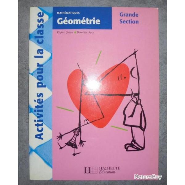 LIVRE MATHEMATIQUES GEOMETRIE CLASSE GRANDE SECTION Rgine Quva, Dorothe Sacy