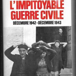 l'impitoyable guerre civile par henri amouroux  la grande histoire des français sous l'occupation