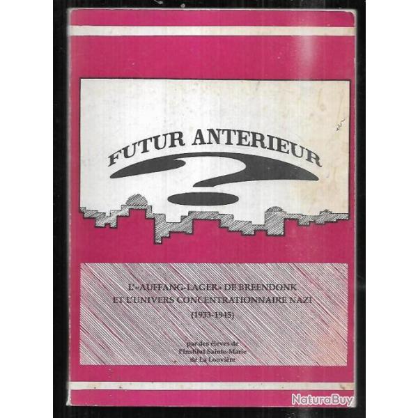 futur antrieur ? l'auffang lager de breendonk et l'univers concentrationnaire nazi 1933-1945