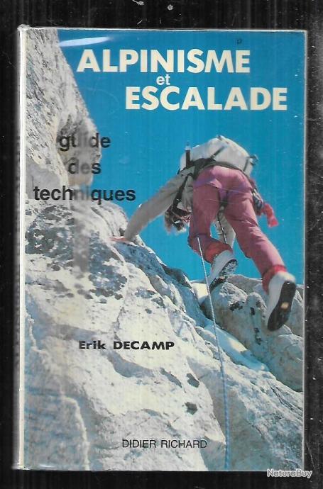 Alpinisme Et Escalade Guide Des Techniques De Erik Decamp format Poche alpinisme-et-escalade-guide-des-techniques-de-erik-decamp-format-poche