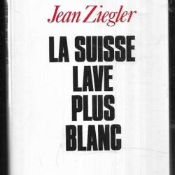 la suisse lave plus blanc de jean ziegler