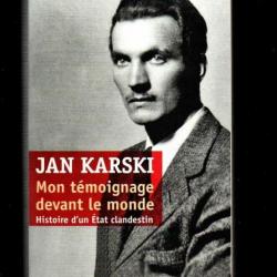 mon témoignage devant le monde de jan karski histoire d'un état clandestin