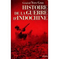 Histoire de la guerre d'Indochine » Par le Gal Yves Gras | Edition originale