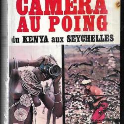 caméra au poing , du kenya aux seychelles par christian zuber .