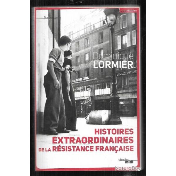 histoires extraordinaires de la rsistance franaise de dominique lormier