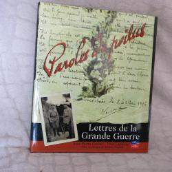 VENDU PAR CUIRASSIER11 LIVRE  PAROLES DE POILUS LETTRES DE LA GRANDE GUERRE