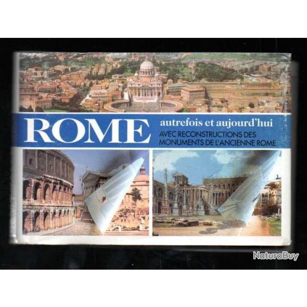 rome autrefois et aujourd'hui avec reconstructions des monuments de l'ancienne rome