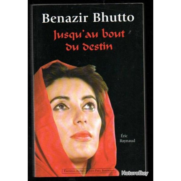benazir bhutto jusqu'au bout du destin de ric raynaud