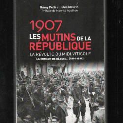 1907 les mutins de la république la révolte du midi viticole la rumeur de béziers 1914-1918 rémy pec