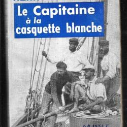 le capitaine à la casquette blanche  d'henri de monfreid