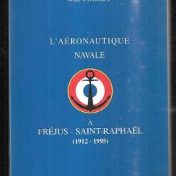 l'aéronautique navale à fréjus saint-raphael 1912-1995 amiral jean-corret ardhan aéronavale