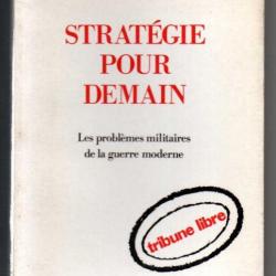 stratégie pour demain les problèmes militaires de la guerre moderne du général beaufre dédicacé