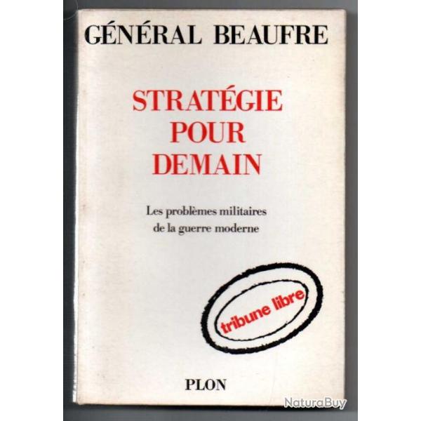 stratgie pour demain les problmes militaires de la guerre moderne du gnral beaufre ddicac