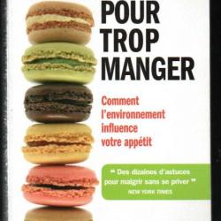 conditionnés pour trop manger du pr brian wansink comment l'environnement influence votre appétit