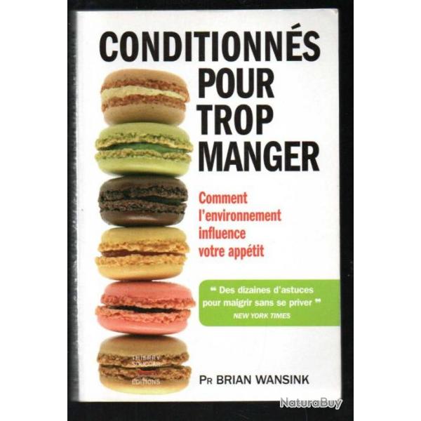 conditionns pour trop manger du pr brian wansink comment l'environnement influence votre apptit