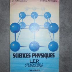 LIVRE SCIENCES PHYSIQUES L.E.P CAP INDUSTRIELS 4ème PREPARATOIRE 1981 DELAGRAVE