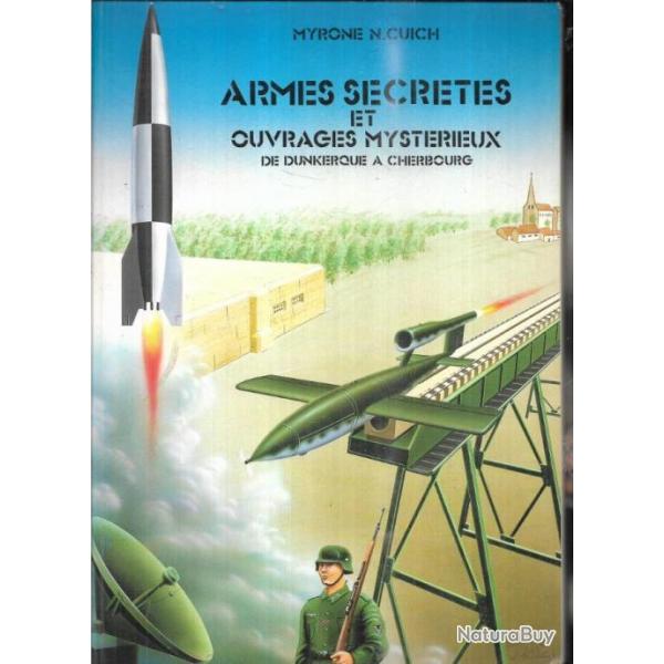 Armes secrtes et ouvrages mystrieux de Dunkerque  Cherbourg de Myrone N. Cuich