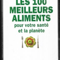 les 100 meilleurs aliments pour votre santé et la planète du dr l.chevallier