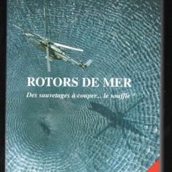 rotors de mer des sauvetages à couper le souffle du contre-amiral michel heger hélicoptères